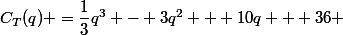 C_T(q) =\dfrac{1}{3}q^3 - 3q^2 + 10q + 36 