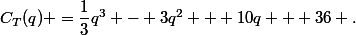 C_T(q) =\dfrac{1}{3}q^3 - 3q^2 + 10q + 36 .