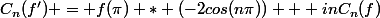 C_n(f') = f(\pi) * (-2cos(n\pi)) + inC_n(f)