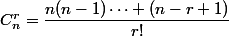 C_n^r=\dfrac{n(n-1)\cdots (n-r+1)}{r!}