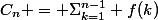 C_n = \Sigma_{k=1}^{n-1} f(k)
