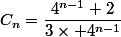 C_n=\dfrac{4^{n-1}+2}{3\times 4^{n-1}}