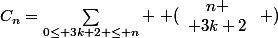 C_n=\sum_{0\leq 3k+2 \leq n} \left (\begin{array}{ccc}n \\ 3k+2\end{array}\right )