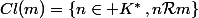 Cl(m)=\{n\in K^*\,,n\mathcal{R}m\}
