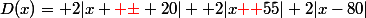 D(x)= 2|x {\red \pm} 20|+ 2|x{\red +}55|+2|x-80|