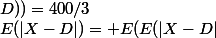 E(|X-D|)= E(E(|X-D|\;|\;D))=400/3