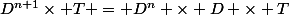 D^{n+1}\times T = D^n \times D \times T