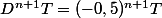 D^{n+1}T=(-0,5)^{n+1}T