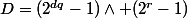 D=(2^{dq}-1)\wedge (2^r-1)