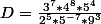 D=\frac{3^7*4^8*5^4}{2^5*5^{-7}*9^3}