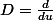 D=\frac{d}{du}
