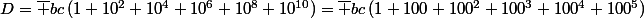 D=\overline {bc}\,(1+10^2+10^4+10^6+10^8+10^{10})=\overline {bc}\,(1+100+100^2+100^3+100^4+100^5)
