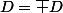 D=\overline D