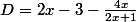 D=2x-3-\frac{4x}{2x+1}