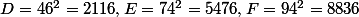 D=46^2=2116,E=74^2=5476,F=94^2=8836