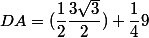 DA=(\dfrac{1}{2}\dfrac{3\sqrt{3}}{2})+\dfrac{1}{4}9