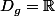 D_{g}=\R