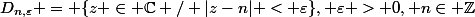 D_{n,\varepsilon} = \{z \in \C / |z-n| < \varepsilon\}, \varepsilon > 0, n\in \Z
