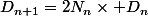 D_{n+1}=2N_n\times D_n