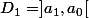 D_1=]a_1,a_0[