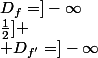 D_f=]-\infty;\frac{1}{2}]
 \\ D_{f'}=]-\infty; \frac{1}{3}[