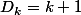 card&nbsp;&nbsp;D_k=k+1