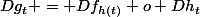 Dg_t = Df_{h(t)} o Dh_t