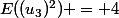 E((u_3)^2) = 4