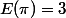 E(\pi)=3