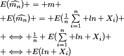 E(\widehat{m_n}) = m
 \\ E(\widehat{m_n}) = E(\frac{1}{n}\sum_{i=1}^n ln X_i)
 \\ \Longleftrightarrow \frac{1}{n} E(\sum_{i=1}^n ln X_i)
 \\ \Longleftrightarrow E(ln X_i)