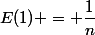 E(1) = \dfrac{1}{n}