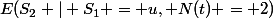 E(S_2 | S_1 = u, N(t) = 2)