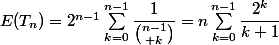 E(T_n)=2^{n-1}\sum_{k=0}^{n-1}\dfrac1{{n-1\choose k}}=n\sum_{k=0}^{n-1}\dfrac{2^k}{k+1}