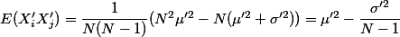 E(X'_iX'_j)=\dfrac{1}{N(N-1)}(N^2\mu'^2-N(\mu'^2+\sigma'^2))=\mu'^2-\dfrac{\sigma'^2}{N-1}