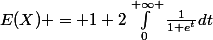 E(X) = 1+2\int_{0}^{+\infty }{\frac{1}{1+e^t}}dt