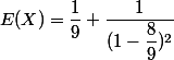 E(X)=\dfrac{1}{9} \dfrac{1}{(1-\dfrac{8}{9})^2}