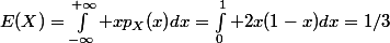 E(X)=\int_{-\infty}^{+\infty} xp_X(x)dx=\int_0^1 2x(1-x)dx=1/3