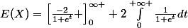 E(X)=\left[\frac{-2}{1+e^t} \right]^{\infty }_{0}+2\int_{0}^{+\infty }{\frac{1}{1+e^t}}dt