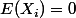 E(X_i)=0