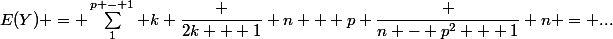 E(Y) = \sum_1^{p - 1} k \dfrac {2k + 1} n + p \dfrac {n - p^2 + 1} n = ...