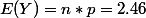 E(Y)=n*p=2.46