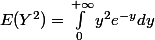 E(Y^2)=\int_0^{+\infty}y^2e^{-y}dy