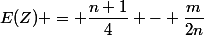 E(Z) = \dfrac{n+1}{4} - \dfrac{m}{2n}