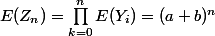 E(Z_n)=\Prod_{k=0}^{n}E(Y_i)=(a+b)^n