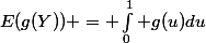 E(g(Y)) = \int_0^1 g(u)du