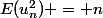 E(u_n^2) = n