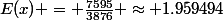 E(x) = \frac{7595}{3876} \approx 1.959494