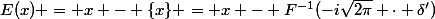 E(x) = x - \{x\} = x - F^{-1}(-i\sqrt{2\pi} \cdot \delta')