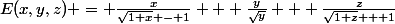 E(x,y,z) = \frac{x}{\sqrt{1+x} - 1} + \frac{y}{\sqrt{y}} + \frac{z}{\sqrt{1+z} + 1}