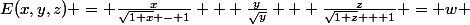 E(x,y,z) = \frac{x}{\sqrt{1+x} - 1} + \frac{y}{\sqrt{y}} + \frac{z}{\sqrt{1+z} + 1} = w 